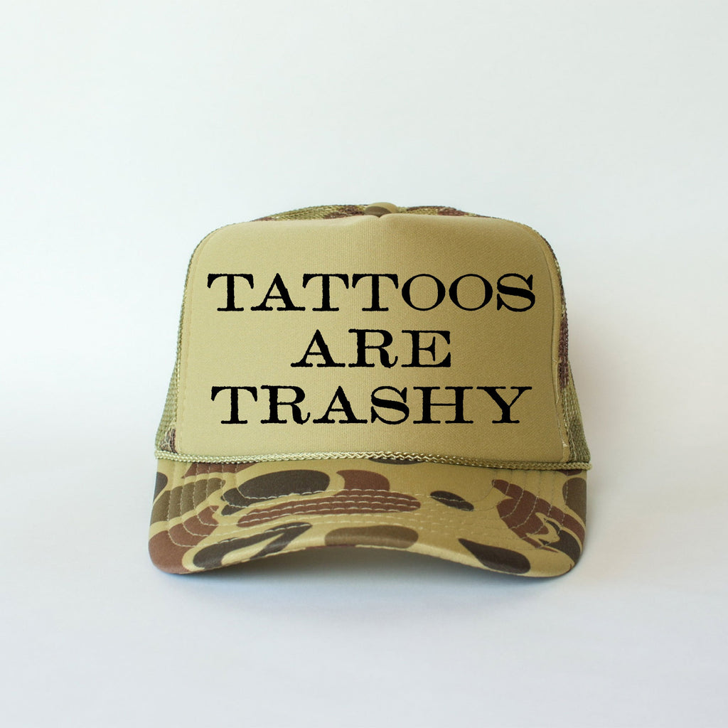 Tattoos Are Trashy Camo Snapback Trucker Hat